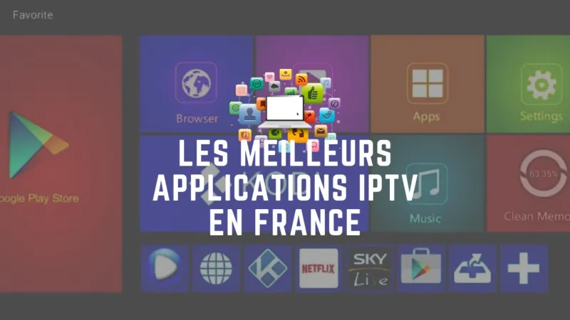 Top 6 des meilleures applications IPTV